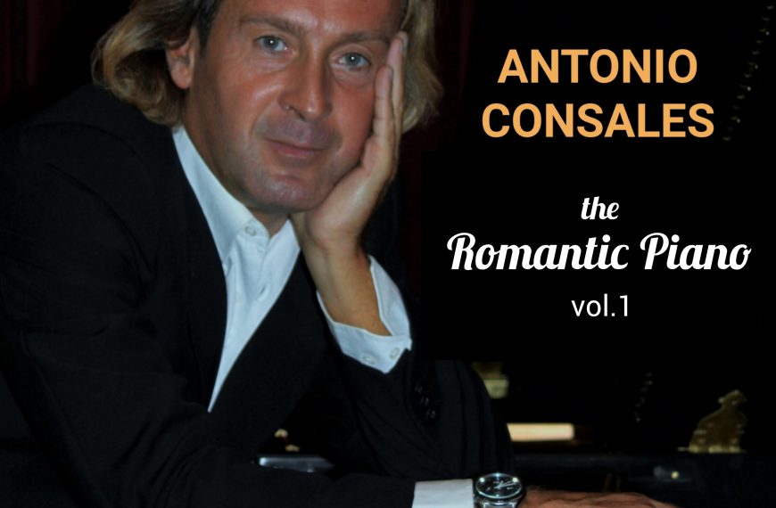 ANTONIO CONSALES new record album “the Romantic Piano” vol.1 is available worldwide!